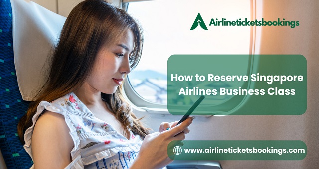 How to Reserve Singapore Airlines Business Class