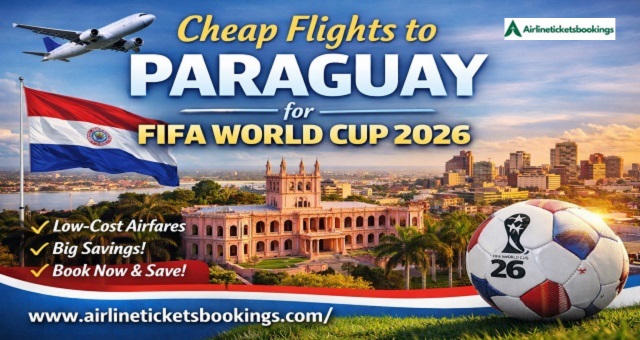 Cheap Flights to Paraguay for FIFA