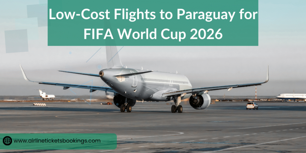 Low-Cost Flights to Paraguay